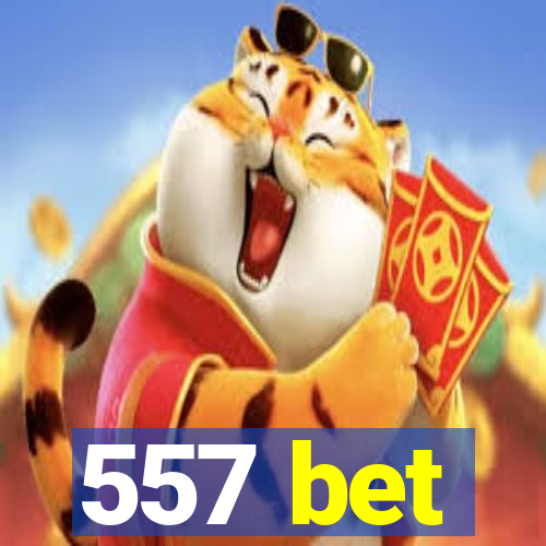 557 bet